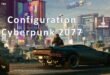 Configuration CyberPunk 2077